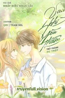 [Truyện Chữ] - Sau Khi Yêu Thầm Trở Thành Sự Thật