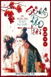 [Truyện Chữ] - Sau Trọng Sinh Ta Đem Phu Quân Sủng Tận Trời