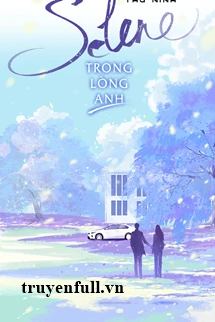 [Truyện Chữ] - Selene Trong Lòng Anh