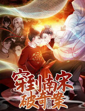 [Truyện Tranh] - Xuyên Đến Nam Tống Phá Kỳ Án