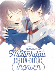 [Truyện Tranh] - Mối Tình Đầu Chưa Được Trọn Vẹn