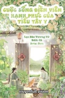 Cuộc Sống Điền Viên Hạnh Phúc Của Tiểu Tây Y